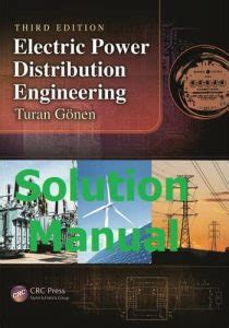 ELECTRICAL POWER DISTRIBUTION TURAN GONEN SOLUTION MANUAL Ebook PDF