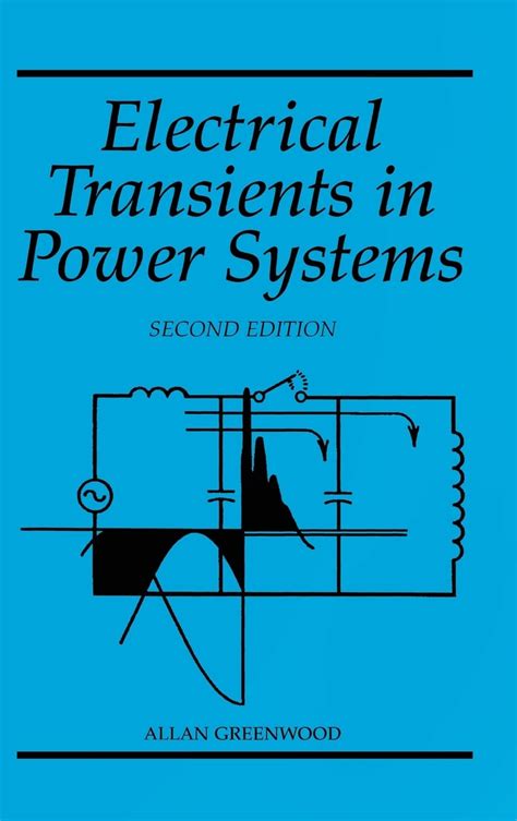 ELECTRICAL TRANSIENTS ALLAN GREENWOOD WITH SOLUTION PROBLEMS Ebook Reader