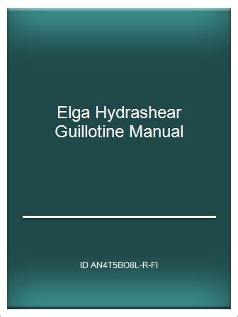 ELGA HYDRASHEAR GUILLOTINE MANUAL Ebook Kindle Editon