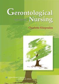 ELIOPOULOS GERONTOLOGICAL NURSING 8TH EDITION Ebook Epub