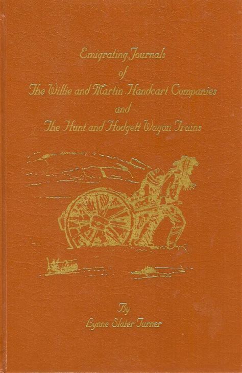 EMIGRATING JOURNALS OF THE WILLIE AND MARTIN HANDCART COMPANIES AND THE HUNT AND HODGETT WAGON TRAINS Reader