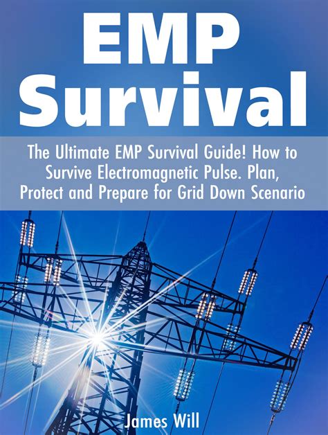 EMP Survival How to Prepare Now and Survive When an Electromagnetic Pulse Destroys Our Power Grid Kindle Editon