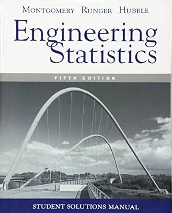 ENGINEERING STATISTICS STUDENT SOLUTIONS MANUAL 5TH EDITION Ebook Doc