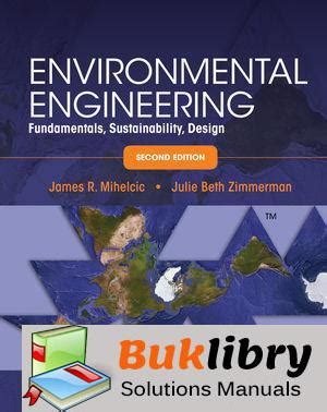 ENVIRONMENTAL ENGINEERING MIHELCIC SOLUTIONS MANUAL Ebook Kindle Editon