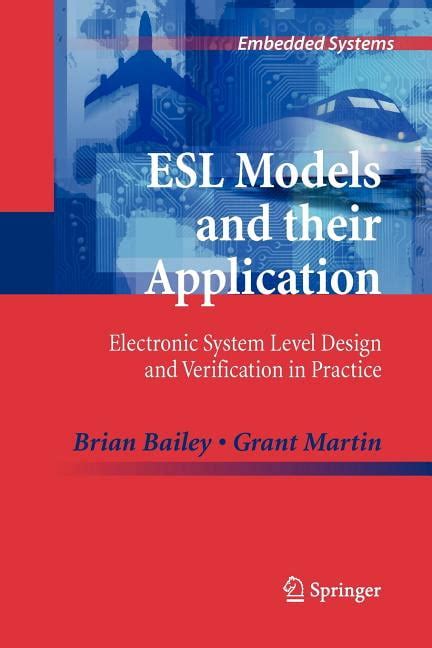 ESL Models and their Application Electronic System Level Design and Verification in Practice Embedded Systems Doc