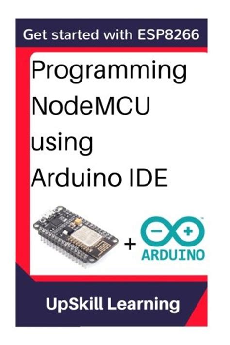 ESP8266 Programming NodeMCU Using Arduino IDE Get Started With ESP8266 Internet Of Things IOT Projects In Internet Of Things Internet Of Things for Beginners NodeMCU Programming ESP8266 Doc