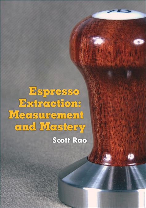 ESPRESSO EXTRACTION MEASUREMENT AND MASTERY Ebook Doc