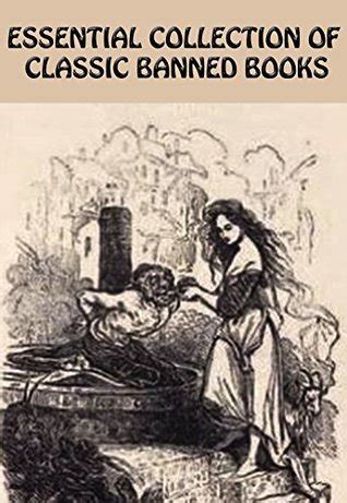 ESSENTIAL COLLECTION OF CLASSIC BANNED BOOKS Adam Bede Fanny Hill Candide The Hunchback Of Notre Dame The Awakening Sister Carrie Women In Love Madame Bovary And Many Moreâ€¦ PDF