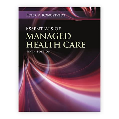 ESSENTIALS OF MANAGED HEALTH CARE 6TH EDITION Ebook Epub