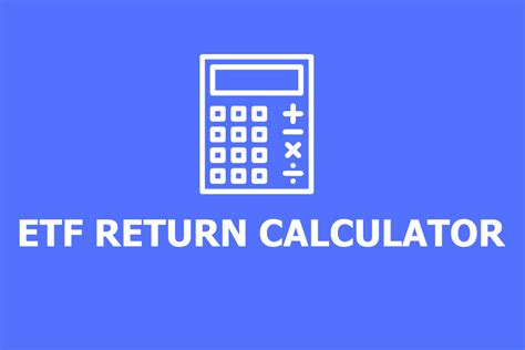 ETF Total Return Calculator: Maximize Your Investment Returns