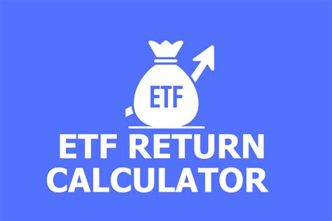 ETF Total Return Calculator: Unveiling Your Investment Performance