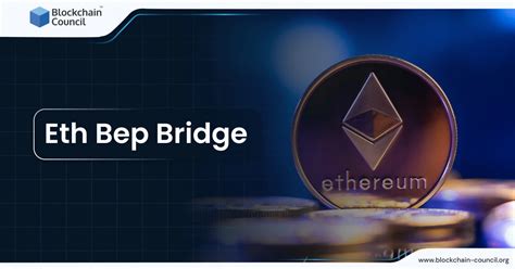 ETH-BEP Bridge: Seamlessly Connecting Ethereum and Binance Smart Chain