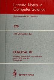 EUROCAL 87 European Conference on Computer Algebra, Leipzig, GDR, June 2-5, 1987. Proceedings Kindle Editon