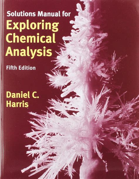 EXPLORING CHEMICAL ANALYSIS SOLUTION MANUAL DOWNLOAD Ebook PDF