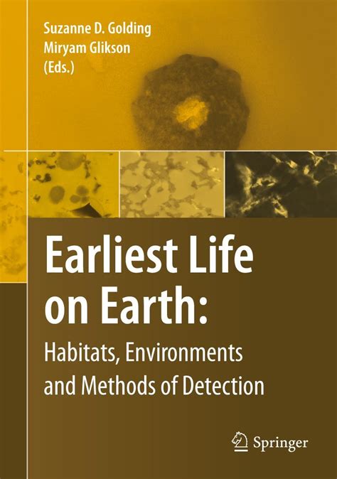 Earliest Life on Earth Habitats, Environments and Methods of Detection Kindle Editon