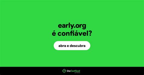 Early Brasil: A Empresa É Confiável? Um Guia Completo