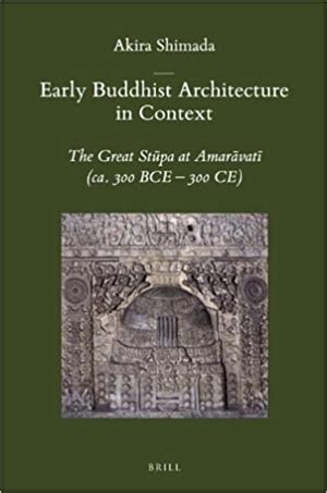 Early Buddhist Architecture in Context: The Great Stapa at Amaravata (Ca. 300 Bce-300 Ce) (Brills Indological Library) Ebook Epub