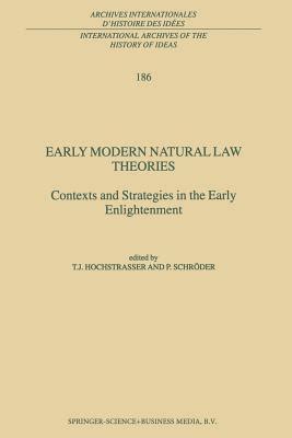 Early Modern Natural Law Theories Context and Strategies in the Early Enlightenment 1st Edition Epub