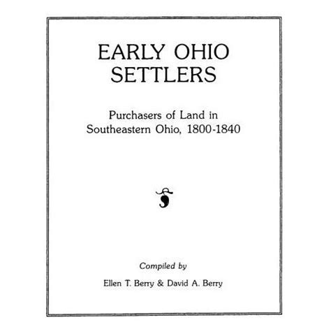 Early Ohio Settlers. Purchasers of Land in Southeastern Ohio, 1800-1840 (Paperback) Ebook PDF