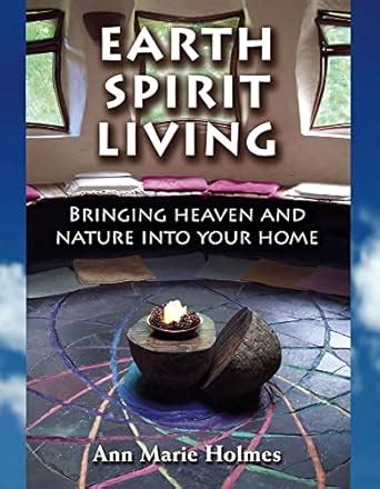 Earth Spirit Living: Bringing Heaven and Nature into Your Home Reader