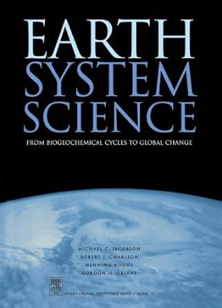 Earth System Science From Biogeochemical Cycles to Global Changes International Geophysics Kindle Editon