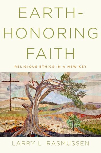 Earth-Honoring Faith Religious Ethics in a New Key Ebook Kindle Editon