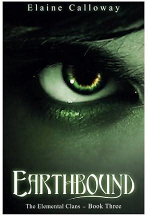 Earthbound The Elemental Clan Series Book Three Volume 3 Kindle Editon