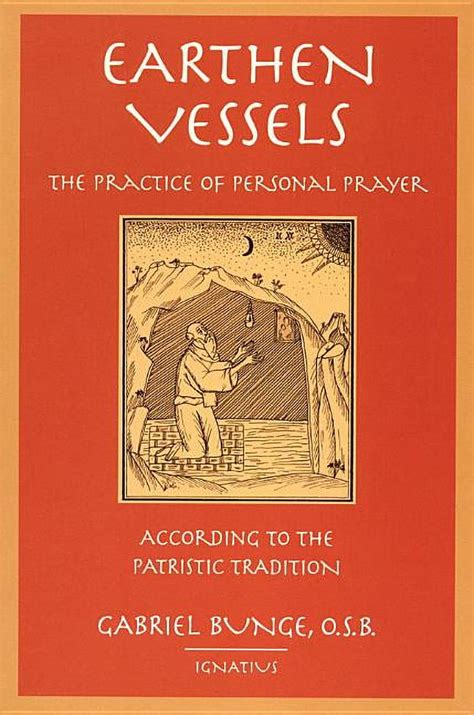 Earthen Vessels The Practice of Personal Prayer According to the Patristic Tradition Doc