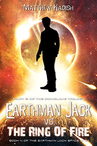 Earthman Jack vs The Ring Of Fire Book 2 Of The Conclave Trilogy Earthman Jack Space Saga 4
