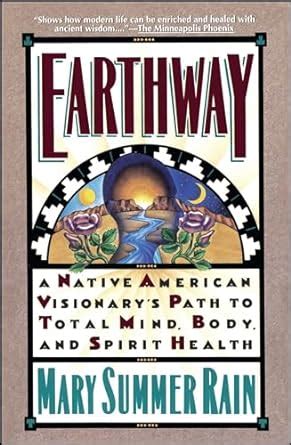 Earthway A Native American Visionary s Path to Total Mind Body and Spirit Health Religion and Spirituality Kindle Editon