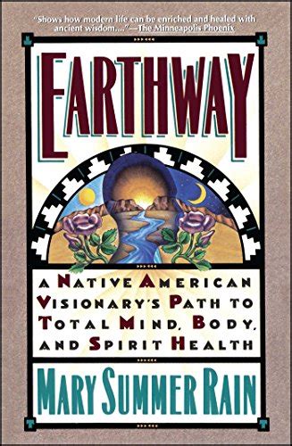 Earthway A Native American Visionary s Path to Total Mind Body and Spirit Health Religion and Spirituality Epub