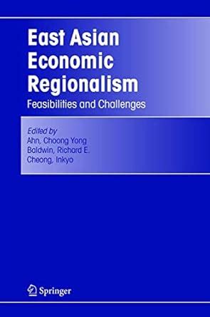 East Asian Economic Regionalism Feasibilities and Challenges 1st Edition Kindle Editon