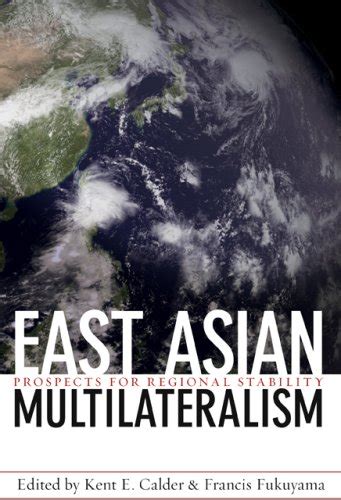 East Asian Multilateralism Prospects for Regional Stability Forum on Constructive Capitalism Epub