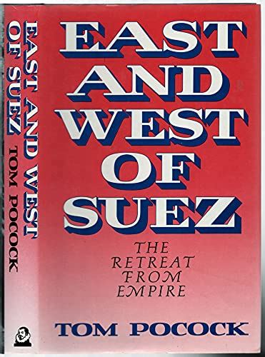 East and West of Suez The Retreat from Empire Reader