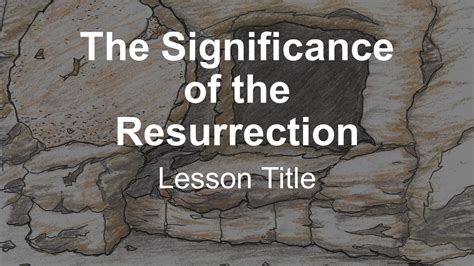 Easter Bible Study: Uncovering the Significance of Christ's Resurrection