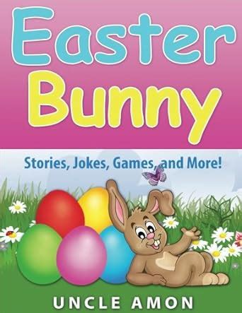 Easter Bunny Short Stories Jokes Games and More Kindle Editon