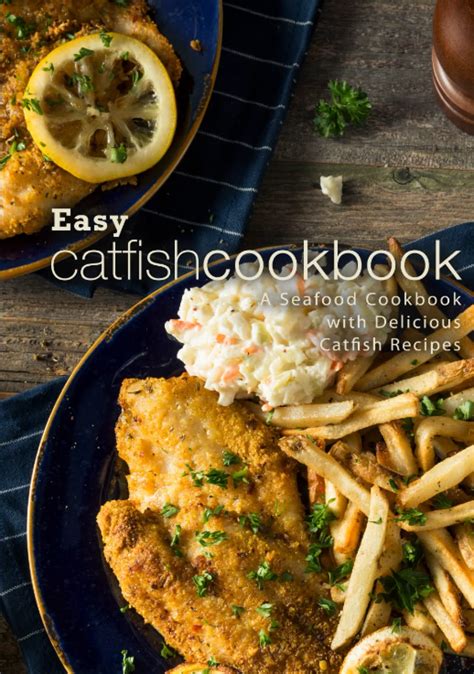 Easy Catfish Cookbook A Seafood Cookbook with Delicious Catfish Recipes Epub