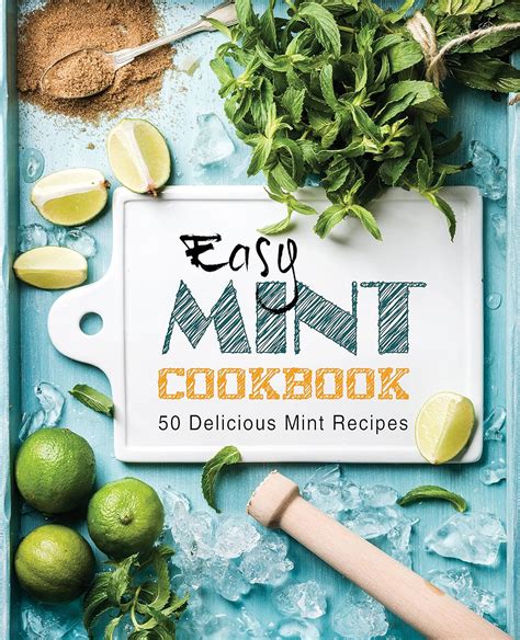 Easy Mint Cookbook 50 Delicious Mint Recipes Doc