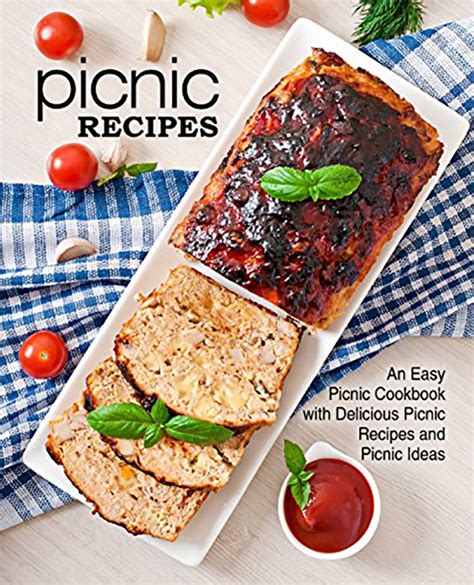 Easy Picnic Cookbook Over 50 Delicious Picnic Food Ideas and Picnic Recipes Kindle Editon