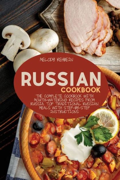 Easy Russian Cookbook Delicious Russian Recipes for Authentic Russian Cooking Reader