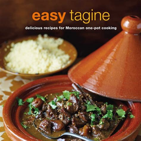 Easy Tagine Delicious Recipes for Moroccan One-Pot Cooking PDF