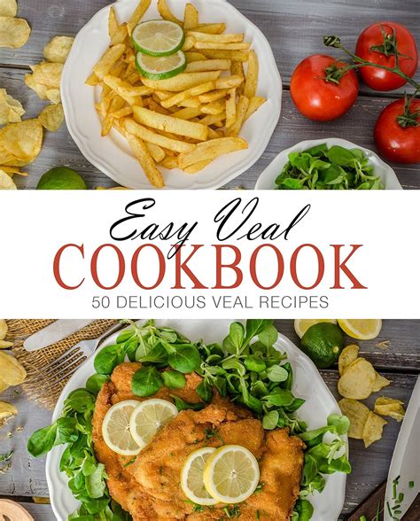 Easy Veal Cookbook 50 Delicious Veal Recipes PDF