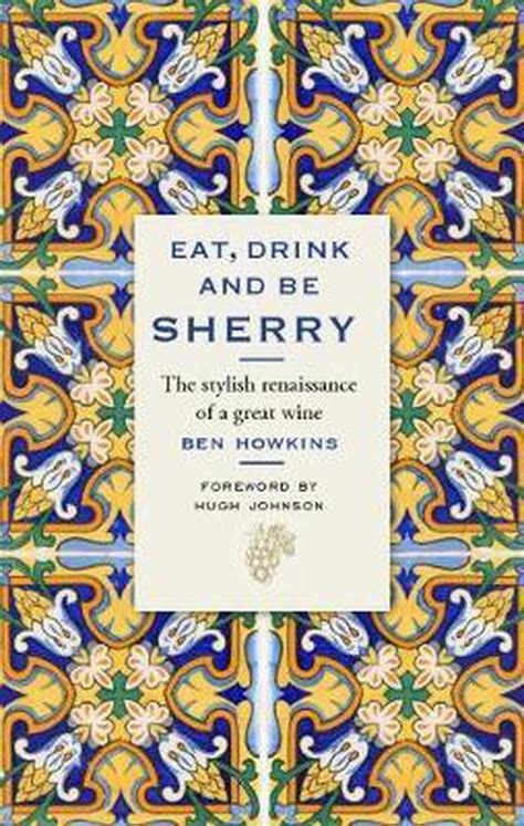 Eat Drink and Be Sherry The Stylish Renaissance of a Great Wine Epub