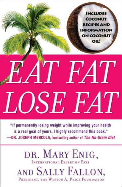 Eat Fat, Lose Fat: The Healthy Alternative to Trans Fats Reader