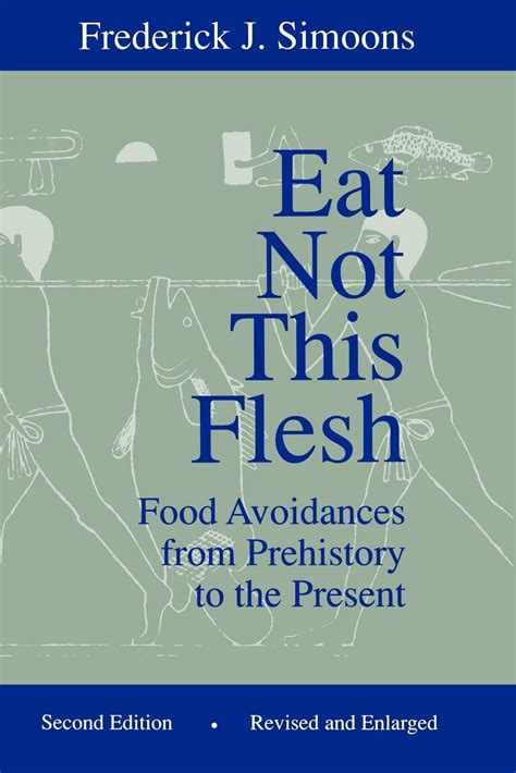 Eat Not This Flesh Food Avoidances From Prehistory To The Present 2nd Edition Doc