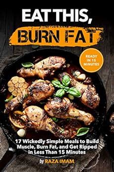 Eat This Burn Fat 17 Wickedly Simple Meals to Build Muscle Burn Fat and Get Ripped Epub