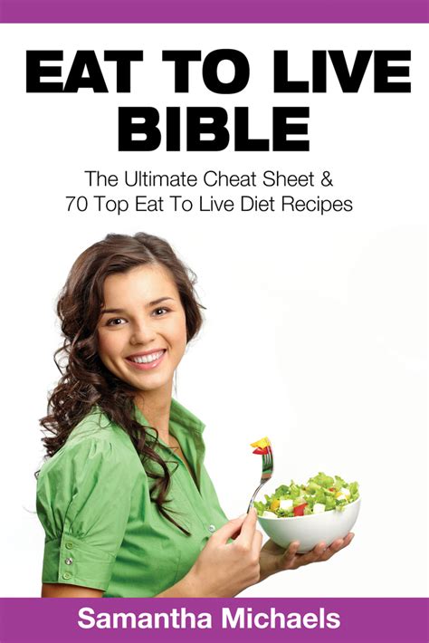 Eat To Live Bible The Ultimate Cheat Sheet and 70 Top Eat To Live Diet Recipes Doc