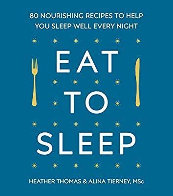 Eat to Sleep 80 Nourishing Recipes to Help You Sleep Well Every Night Kindle Editon