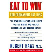 Eat to Win for Permanent Fat Loss The Revolutionary Fat-Burning Diet for Peak Mental and Physical Pe Epub