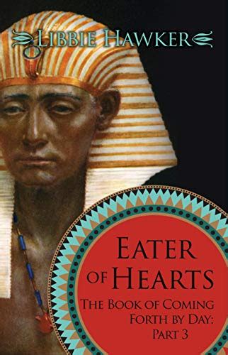 Eater of Hearts A Novel of Amarna Egypt The Book of Coming Forth by Day 3 Doc